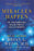 Miracles Happen: The Transformational Healing Power of Past-Life Memories