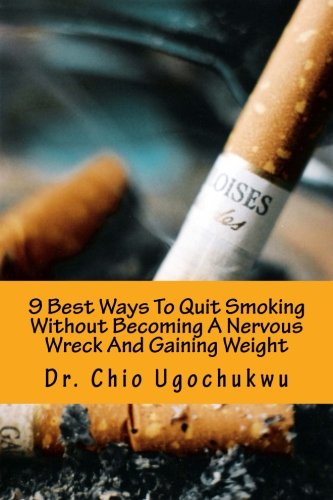 9 Best Ways To Quit Smoking Without Becoming A Nervous Wreck And Gaining Weight