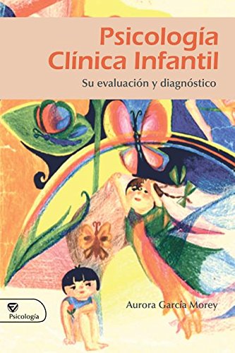 Psicología clínica infantil su evaluación y diagnóstico (Spanish Edition)
