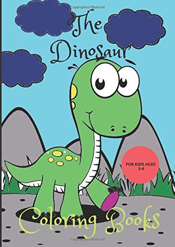 The Dinosaur Coloring book: Coloring books with Dinosaurs ,coloring books  ages 3-6, for Relaxation