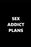 2019 Weekly Planner Funny Theme Sex Addict Plans 134 Pages: 2019 Planners Calendars Organizers Datebooks Appointment Books Agendas