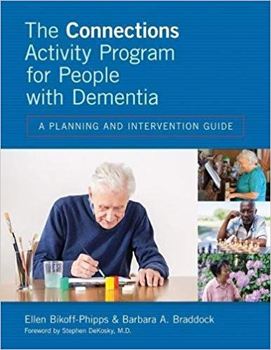 The Connections Activity Program for People with Dementia: A Planning and Intervention Guide