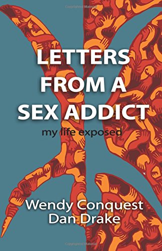 Letters from a Sex Addict: My Life Exposed