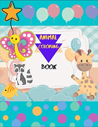 Animal coloring book: Animal coloring book for little kids and the systematic way of discover kids merits.