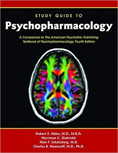 Psychopharmacology: Study Guide to Psychopharmacology: a Companion to the American Psychiatric Publishing Textbook of Psychopharmacology