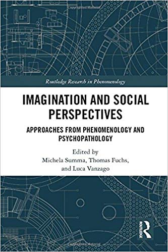 Imagination and Social Perspectives: Approaches from Phenomenology and Psychopathology (Routledge Research in Phenomenology)