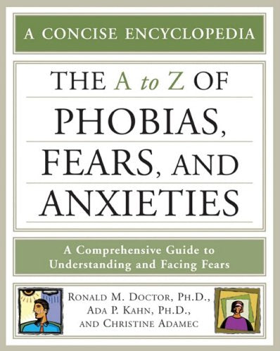 The A-Z of Phobias, Fears, and Anxieties (Facts on File Library of Health & Living)