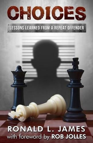 Choices: Lessons Learned from a Repeat Offender