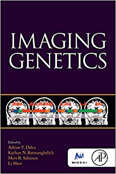 Imaging Genetics (The Elsevier and Miccai Society Book Series)