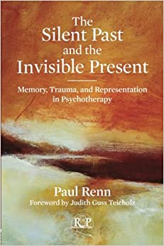 The Silent Past and the Invisible Present (Relational Perspectives Book Series)