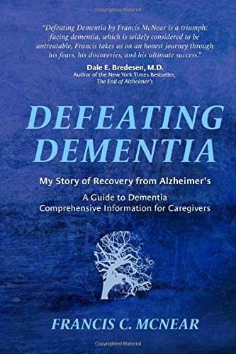 Defeating Dementia: My Recovery from Alzheimer's