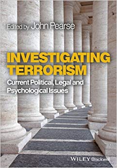 Investigating Terrorism: Current Political, Legal and Psychological Issues
