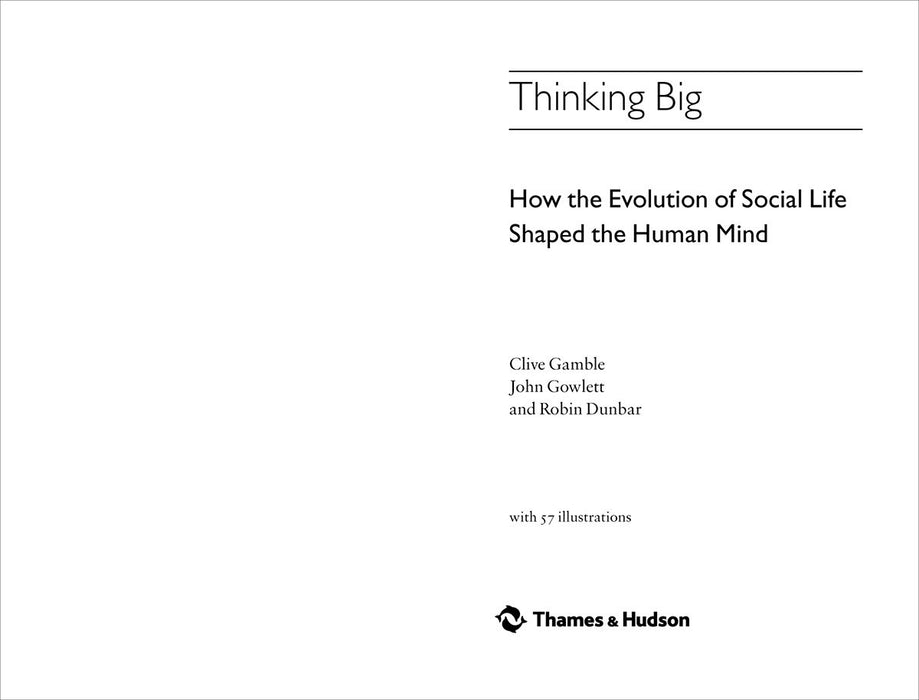 Thinking Big: How the Evolution of Social Life Shaped the Human Mind (New in Paperback)