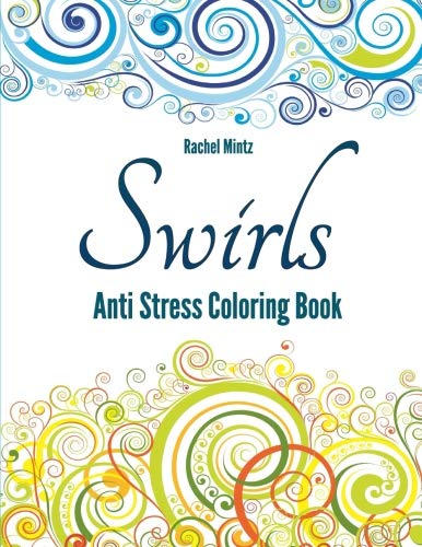 Swirls - Anti Stress Coloring Book: Swirling Wave Patterns, Abstract Circular Designs with Animals and Human Figures