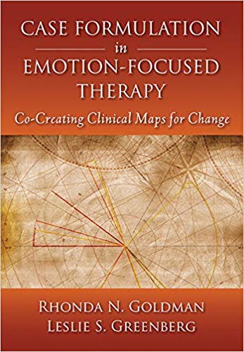 Case Formulation in Emotion-Focused Therapy: Co-Creating Clinical Maps for Change