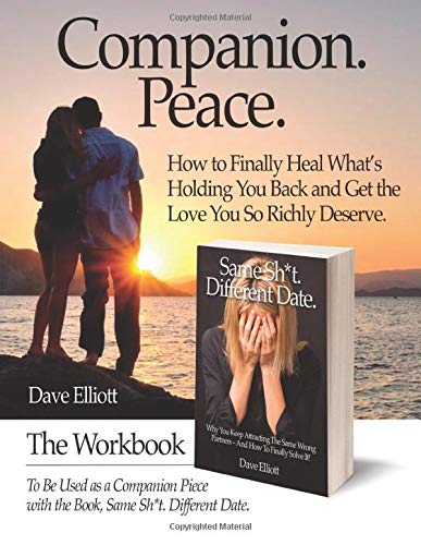 Companion. Peace.: The Workbook To Be Used as a Companion Piece with the Book, Same Sh*t. Different Date.