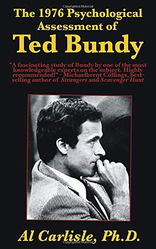 The 1976 Psychological Assessment of Ted Bundy (Development of the Violent Mind)