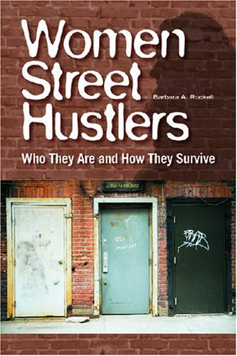 Women Street Hustlers: Who They Are and How They Survive