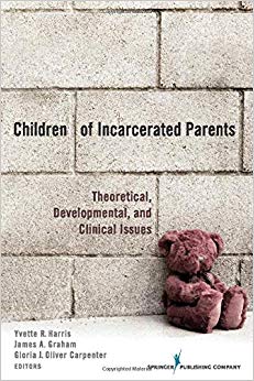 Children of Incarcerated Parents: Theoretical Developmental and Clinical Issues