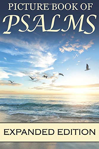 Picture Book of Psalms Expanded Edition: For Seniors with Dementia [Large Print Bible Verse Picture Books] (81 Pages) (Dementia Activities for Seniors)