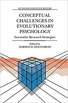 Conceptual Challenges in Evolutionary Psychology: Innovative Research Strategies (Studies in Cognitive Systems)