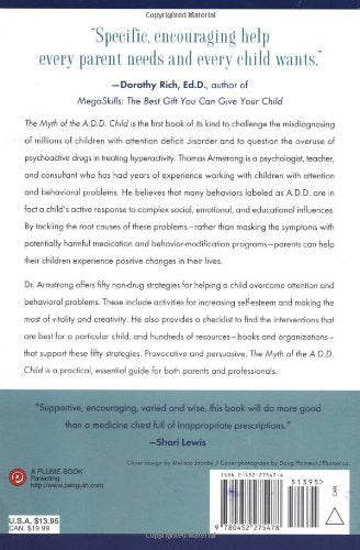 The Myth of the A.D.D. Child: 50 Ways Improve your Child's Behavior attn Span w/o Drugs Labels or Coercion