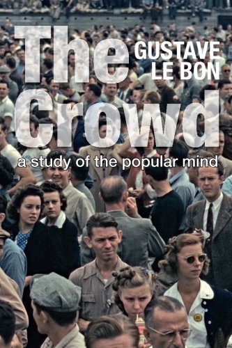 The Crowd: A Study of the Popular Mind (Solis Classics)