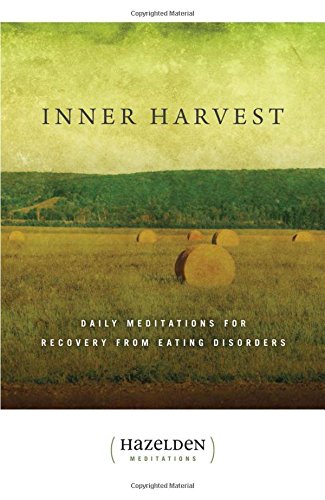 Inner Harvest: Daily Meditations for Recovery from Eating Disorders (Hazelden Meditations)