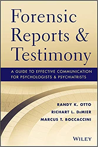 Forensic Reports and Testimony: A Guide to Effective Communication for Psychologists and Psychiatrists