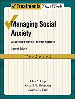 Managing Social Anxiety: A Cognitive-Behavioral Therapy Approach (Treatments That Work)