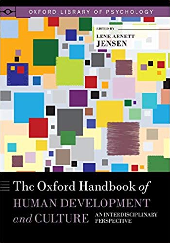 The Oxford Handbook of Human Development and Culture: An Interdisciplinary Perspective (Oxford Library of Psychology)