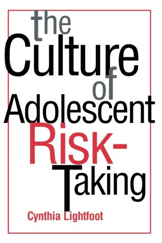 The Culture of Adolescent Risk-Taking (Culture and Human Development)