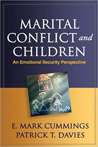 Marital Conflict and Children: An Emotional Security Perspective (The Guilford Series on Social and Emotional Development)