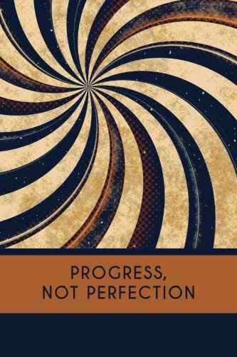 Progress Not Perfection: Recovery Journal, 6x9: Lightly Lined, 160 Pages, Perfect for Notes and Journaling (Serenity Journals) (Volume 1)