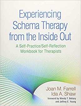 Experiencing Schema Therapy from the Inside Out: A Self-Practice/Self-Reflection Workbook for Therapists (Self-Practice/Self-Reflection Guides for Psychotherapists)