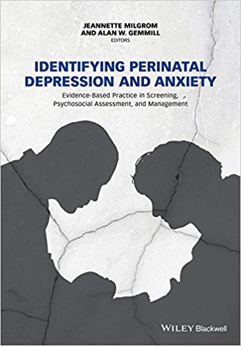 Identifying Perinatal Depression and Anxiety: Evidence-based Practice in Screening, Psychosocial Assessment and Management