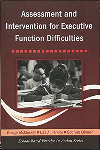 Assessment and Intervention for Executive Function Difficulties (School-Based Practice in Action)