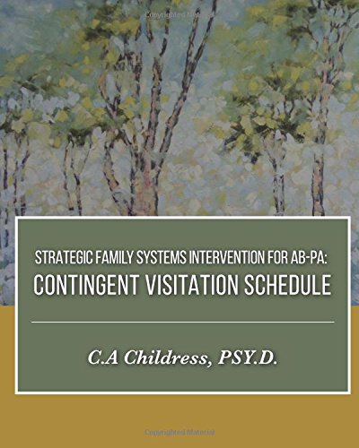Strategic Family Systems Intervention for AB-PA: Contingent Visitation Schedule