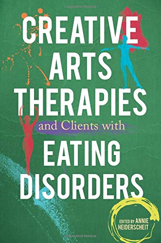 Creative Arts Therapies and Clients with Eating Disorders