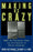Making Us Crazy: DSM: The Psychiatric Bible and the Creation of Mental Disorders