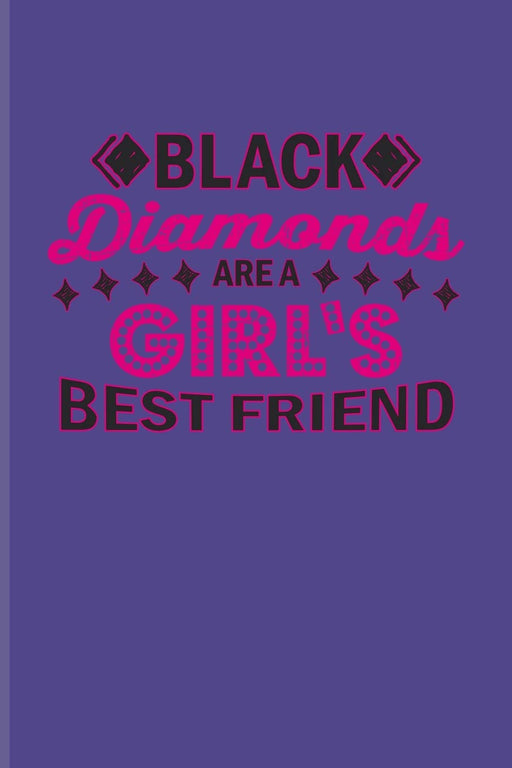 Black Diamonds Are A Girl's Best Friend: Funny Poker Quotes Journal For Poker Mind, Card Players And Poker Night Fans - 6x9 - 100 Blank Lined Pages
