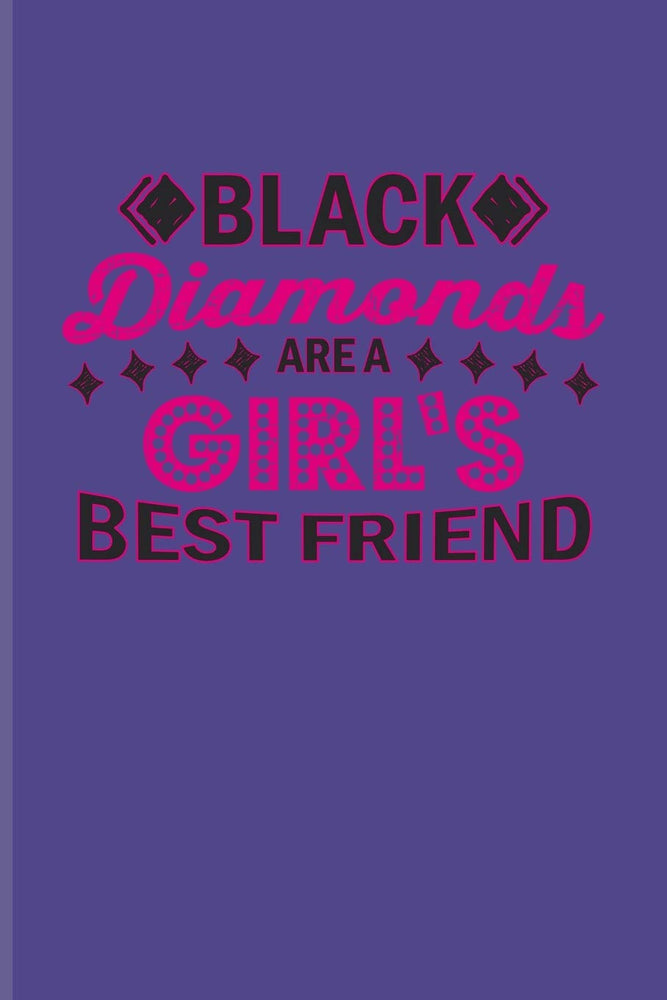 Black Diamonds Are A Girl's Best Friend: Funny Poker Quotes Journal For Poker Mind, Card Players And Poker Night Fans - 6x9 - 100 Blank Lined Pages