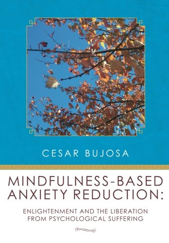 Mindfulness-Based Anxiety Reduction: Enlightenment and the Liberation From Psychological Suffering