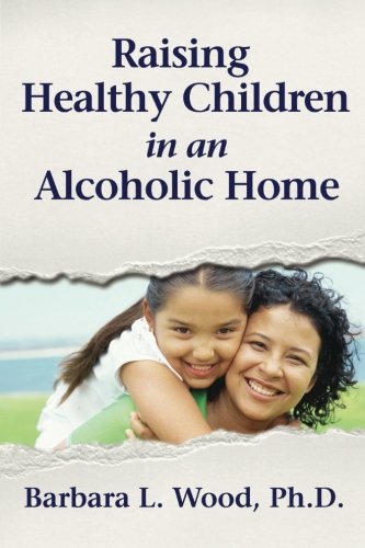 Raising Healthy Children in an Alcoholic Home
