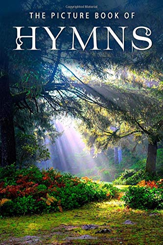 The Picture Book of Hymns: A Gift Book for Alzheimer's Patients and Seniors with Dementia (Picture Books)