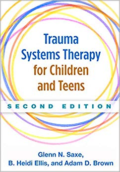 Trauma Systems Therapy for Children and Teens, Second Edition