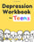 Depression Workbook for Teens: A self help workbook for teens to help their depression, anxiety and improve mental health; With Adult Coloring Book Pages; Self care gift; Gift for teens
