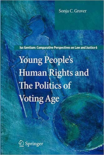 Young People’s Human Rights and the Politics of Voting Age: Ius Gentium: Comparative Perspectives on Law and Justice 6