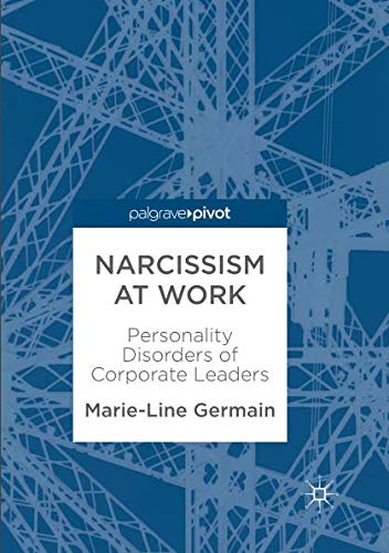 Narcissism at Work: Personality Disorders of Corporate Leaders