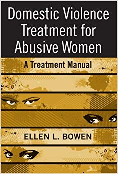 Domestic Violence Treatment for Abusive Women: A Treatment Manual